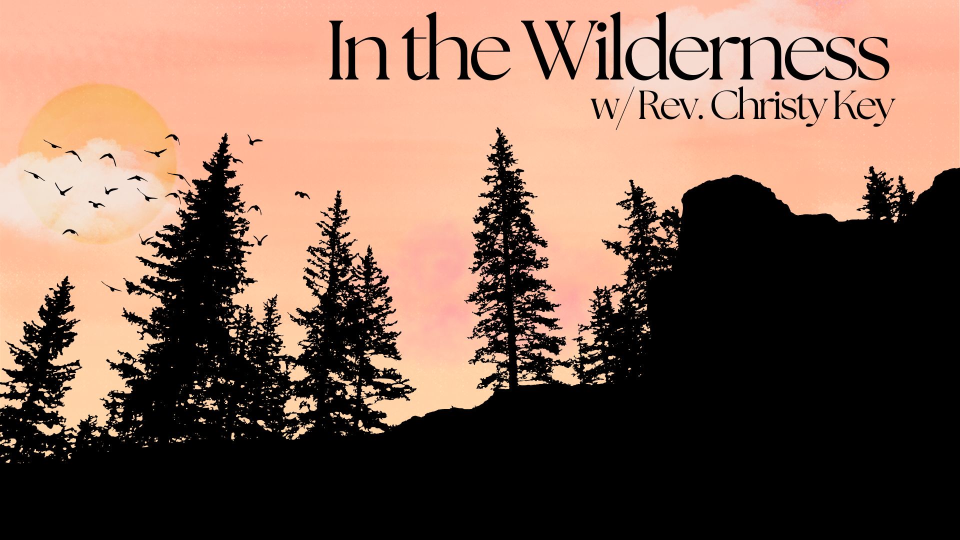 In the Wilderness w/ Rev. Christy Key